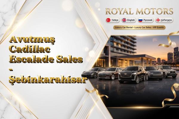 Avutmuş Cadillac Escalade Sales - Şebinkarahisar