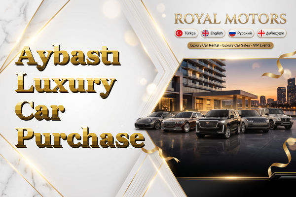 Aybastı Luxury Car Purchase