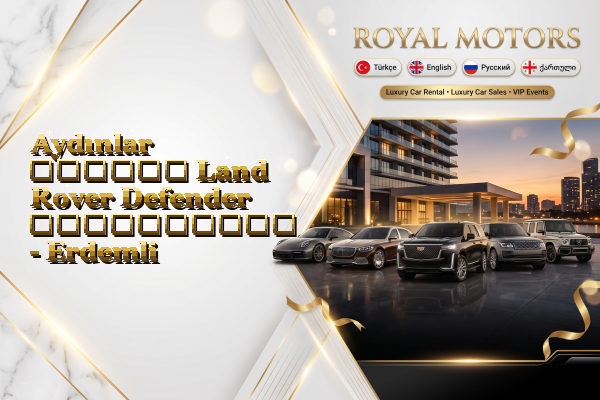 Aydınlar თვიური Land Rover Defender გაქირავება - Erdemli
