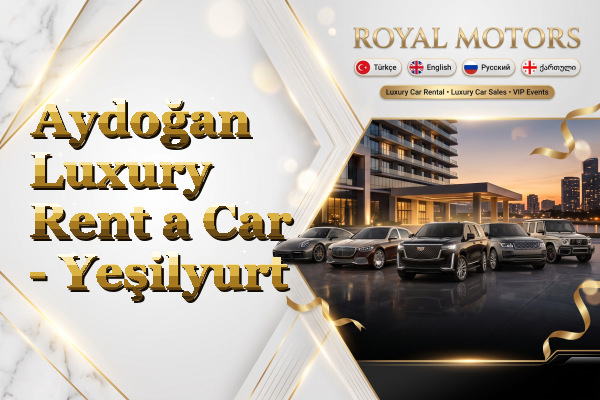 Aydoğan Luxury Rent a Car - Yeşilyurt