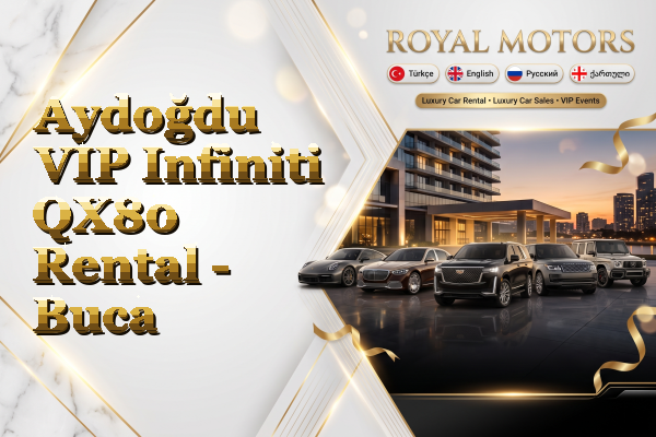 Aydoğdu VIP Infiniti QX80 Rental - Buca