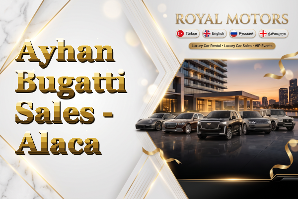 Ayhan Bugatti Sales - Alaca