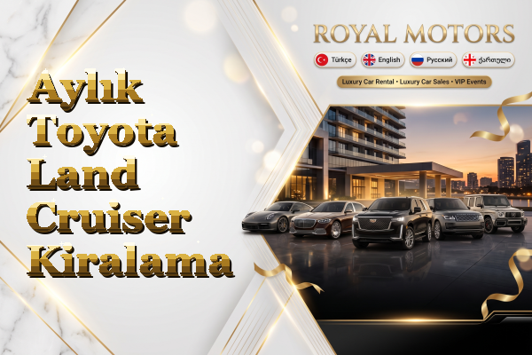 Aylık Toyota Land Cruiser Kiralama