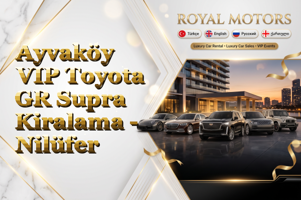 Ayvaköy VIP Toyota GR Supra Kiralama - Nilüfer