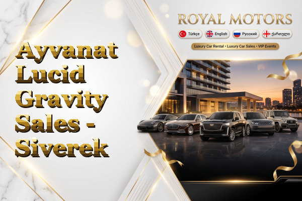 Ayvanat Lucid Gravity Sales - Siverek