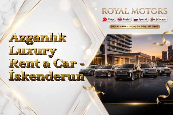 Azganlık Luxury Rent a Car - İskenderun