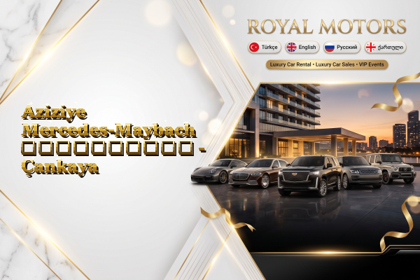 Aziziye Mercedes-Maybach გაქირავება - Çankaya