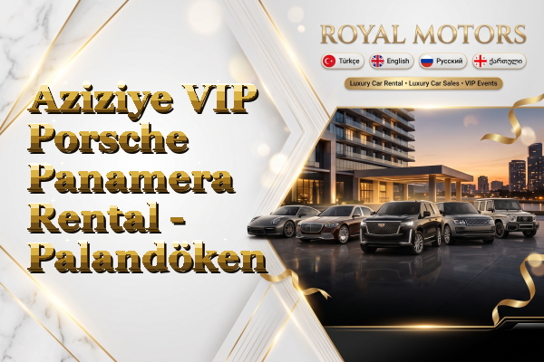 Aziziye VIP Porsche Panamera Rental - Palandöken