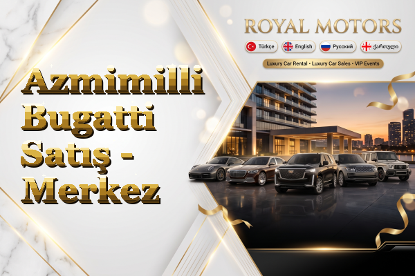 Azmimilli Bugatti Satış - Merkez