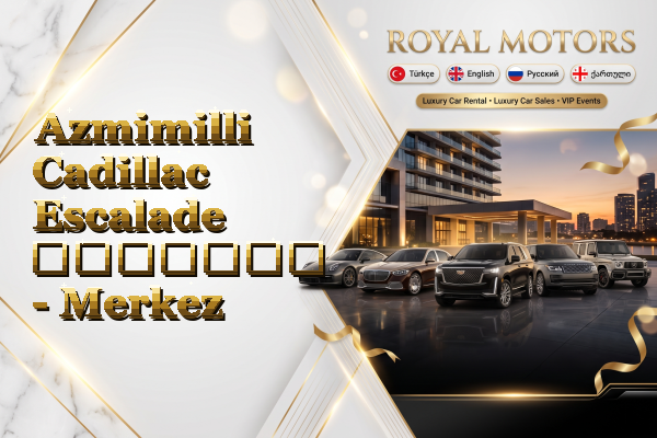 Azmimilli Cadillac Escalade გაყიდვა - Merkez