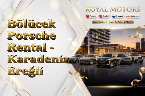 Bölücek Porsche Rental - Karadeniz Ereğli
