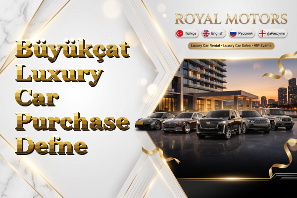 Büyükçat Luxury Car Purchase - Defne
