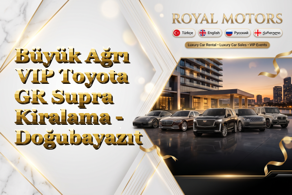 Büyük Ağrı VIP Toyota GR Supra Kiralama - Doğubayazıt