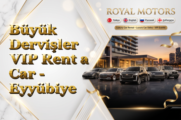 Büyük Dervişler VIP Rent a Car - Eyyübiye