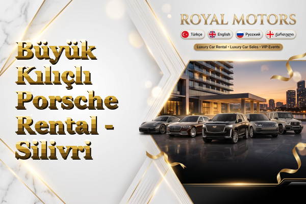 Büyük Kılıçlı Porsche Rental - Silivri
