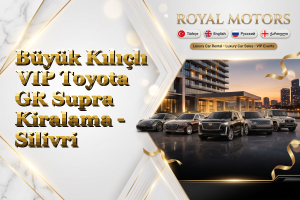 Büyük Kılıçlı VIP Toyota GR Supra Kiralama - Silivri