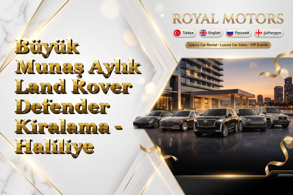 Büyük Munaş Aylık Land Rover Defender Kiralama - Haliliye