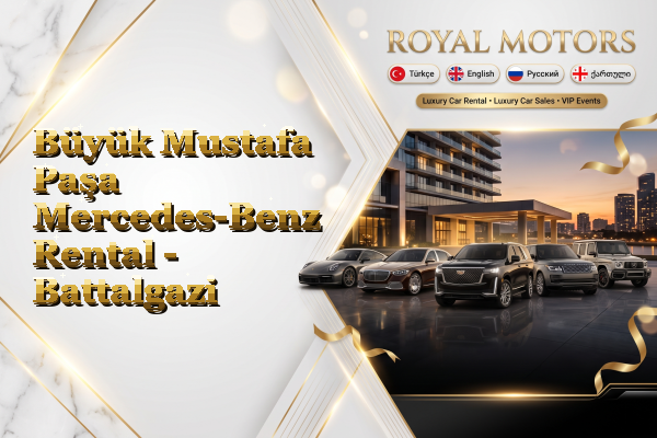 Büyük Mustafa Paşa Mercedes-Benz Rental - Battalgazi