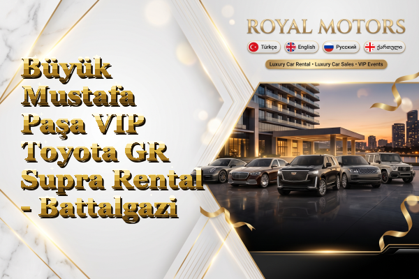 Büyük Mustafa Paşa VIP Toyota GR Supra Rental - Battalgazi