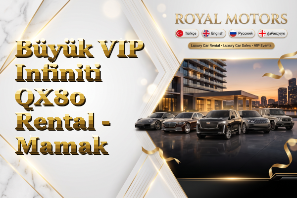 Büyük VIP Infiniti QX80 Rental - Mamak