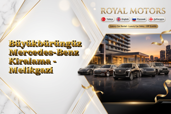 Büyükbürüngüz Mercedes-Benz Kiralama - Melikgazi