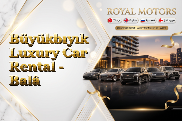 Büyükbıyık Luxury Car Rental - Balâ