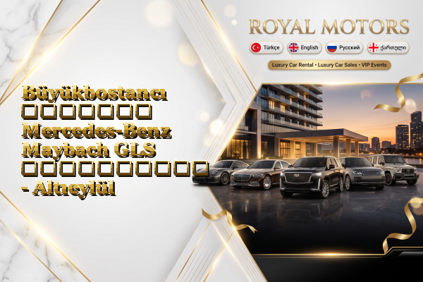 Büyükbostancı მძღოლით Mercedes-Benz Maybach GLS გაქირავება - Altıeylül