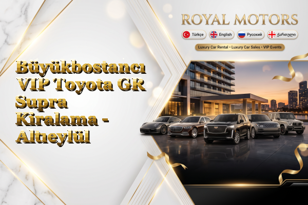 Büyükbostancı VIP Toyota GR Supra Kiralama - Altıeylül