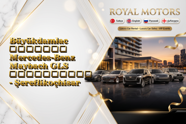Büyükdamlac მძღოლით Mercedes-Benz Maybach GLS გაქირავება - Şereflikoçhisar