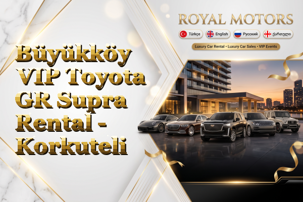 Büyükköy VIP Toyota GR Supra Rental - Korkuteli