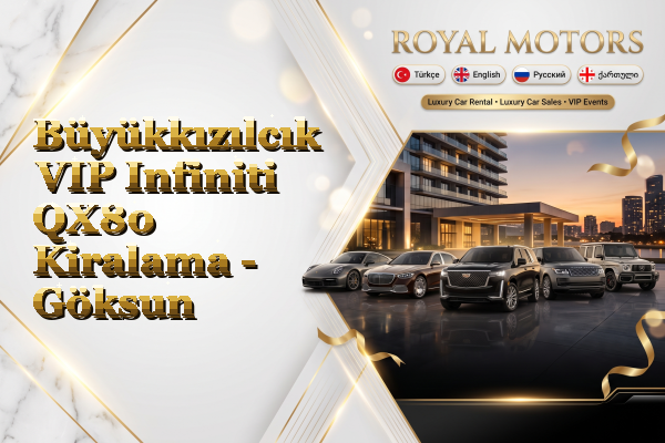 Büyükkızılcık VIP Infiniti QX80 Kiralama - Göksun