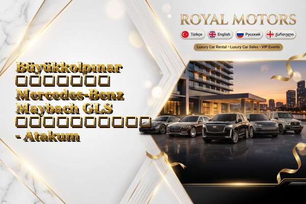 Büyükkolpınar მძღოლით Mercedes-Benz Maybach GLS გაქირავება - Atakum