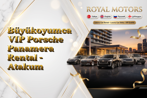 Büyükoyumca VIP Porsche Panamera Rental - Atakum