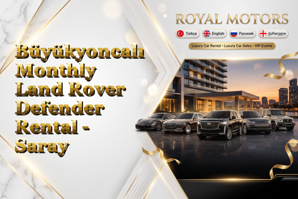 Büyükyoncalı Monthly Land Rover Defender Rental - Saray