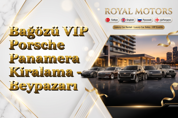Bağözü VIP Porsche Panamera Kiralama - Beypazarı