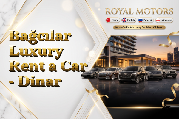 Bağcılar Luxury Rent a Car - Dinar