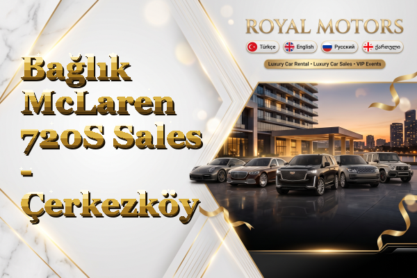 Bağlık McLaren 720S Sales - Çerkezköy