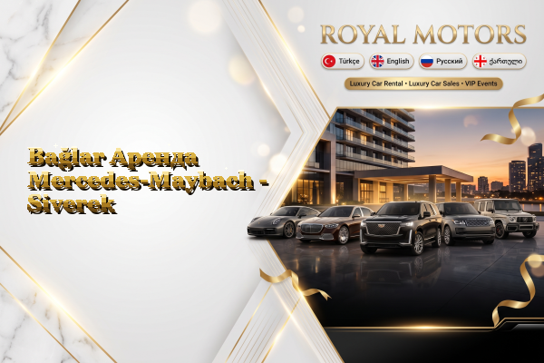 Bağlar Аренда Mercedes-Maybach - Siverek