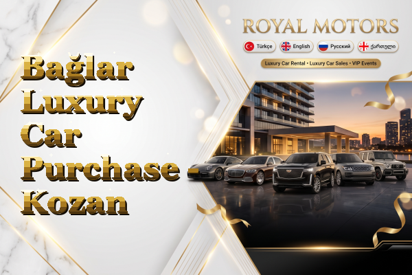 Bağlar Luxury Car Purchase - Kozan