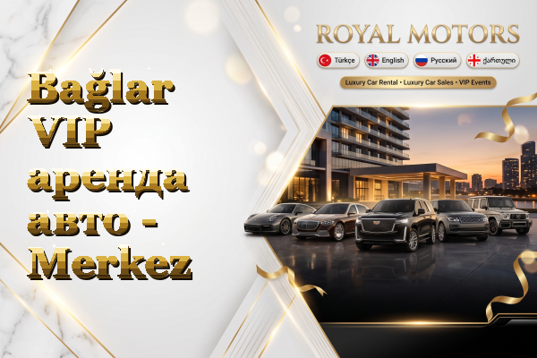 Bağlar VIP аренда авто - Merkez