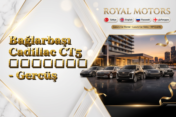 Bağlarbaşı Cadillac CT5 გაყიდვა - Gercüş