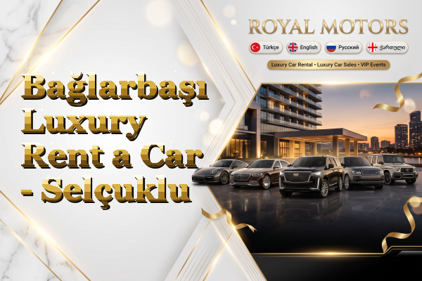 Bağlarbaşı Luxury Rent a Car - Selçuklu