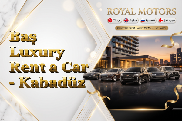 Baş Luxury Rent a Car - Kabadüz