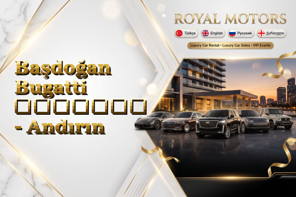 Başdoğan Bugatti გაყიდვა - Andırın