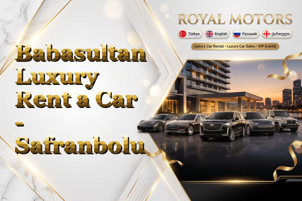Babasultan Luxury Rent a Car - Safranbolu