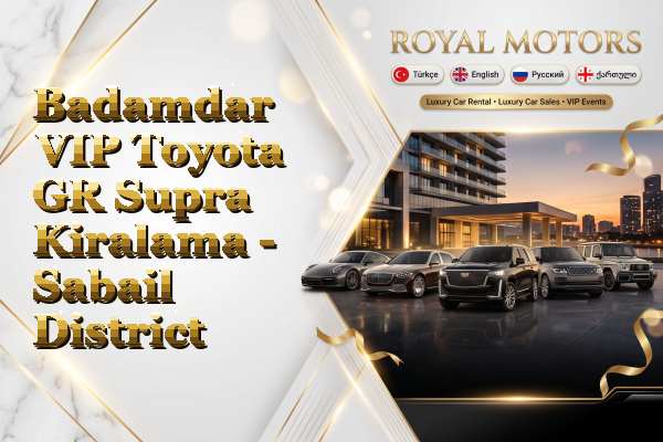 Badamdar VIP Toyota GR Supra Kiralama - Sabail District