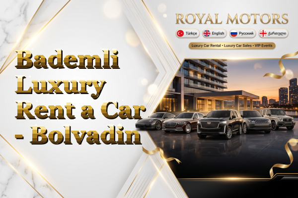 Bademli Luxury Rent a Car - Bolvadin
