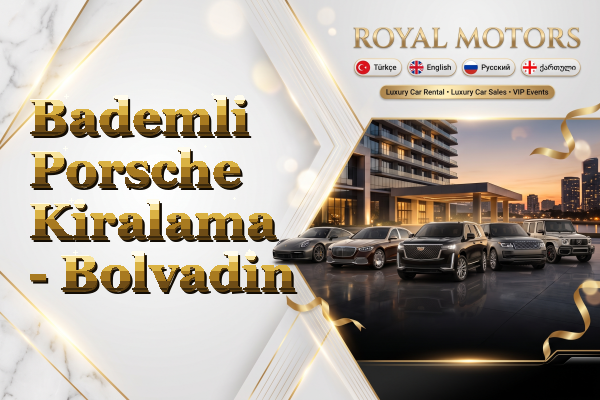 Bademli Porsche Kiralama - Bolvadin