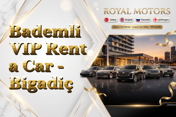 Bademli VIP Rent a Car - Bigadiç