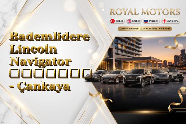 Bademlidere Lincoln Navigator გაყიდვა - Çankaya
